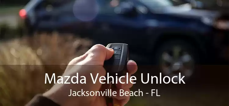 Mazda Vehicle Unlock Jacksonville Beach - FL