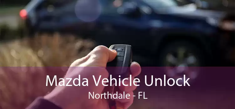 Mazda Vehicle Unlock Northdale - FL