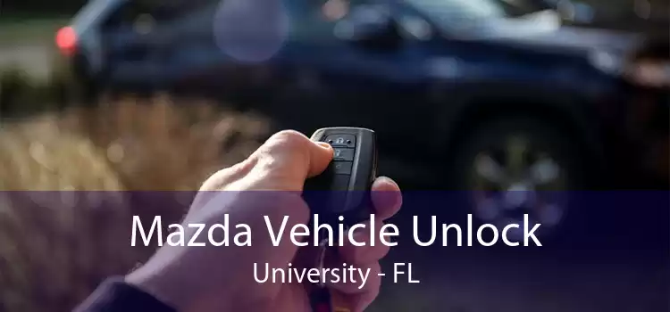 Mazda Vehicle Unlock University - FL