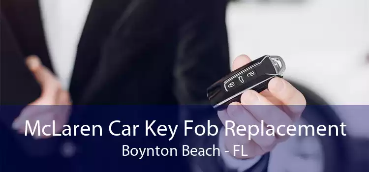 McLaren Car Key Fob Replacement Boynton Beach - FL