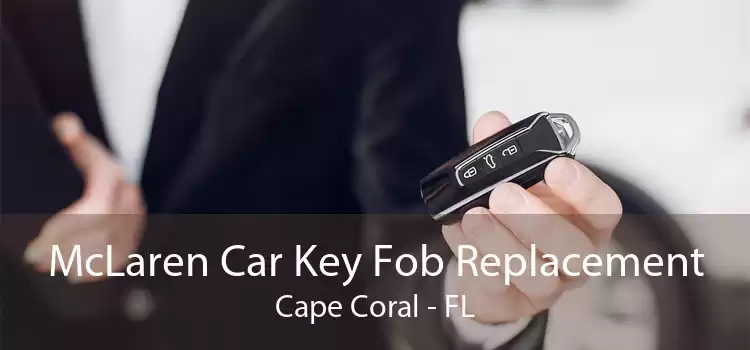 McLaren Car Key Fob Replacement Cape Coral - FL