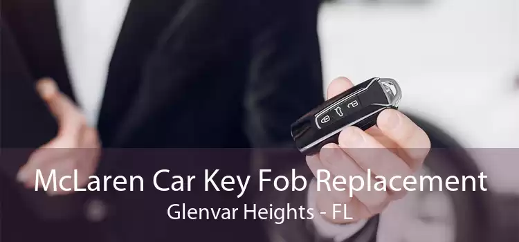 McLaren Car Key Fob Replacement Glenvar Heights - FL