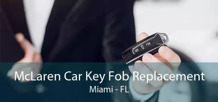 McLaren Car Key Fob Replacement Miami - FL
