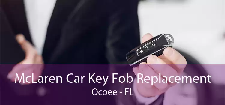McLaren Car Key Fob Replacement Ocoee - FL