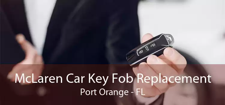McLaren Car Key Fob Replacement Port Orange - FL