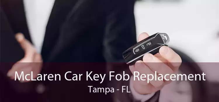 McLaren Car Key Fob Replacement Tampa - FL