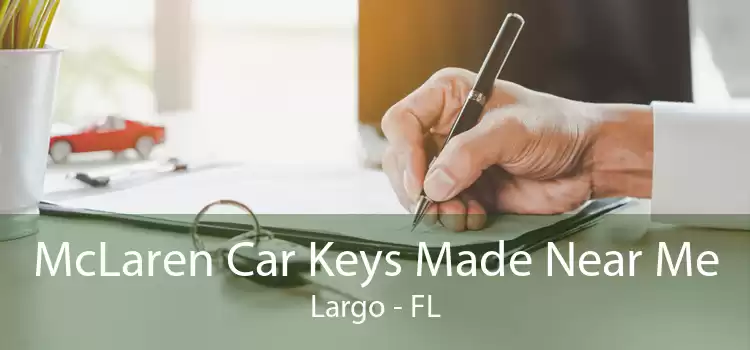 McLaren Car Keys Made Near Me Largo - FL