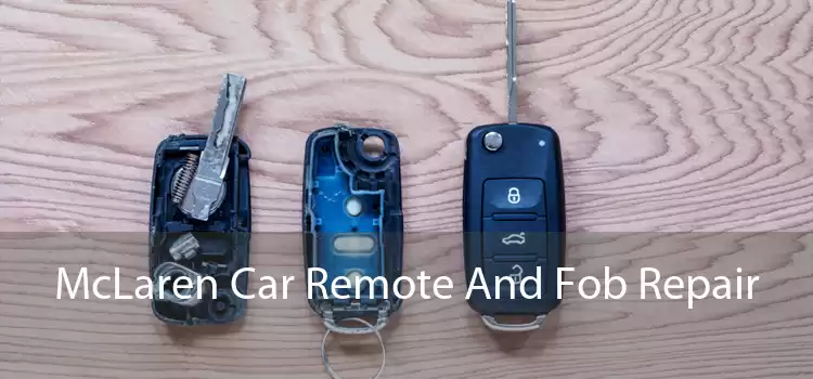 McLaren Car Remote And Fob Repair 