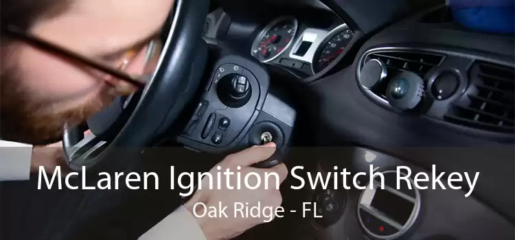 McLaren Ignition Switch Rekey Oak Ridge - FL