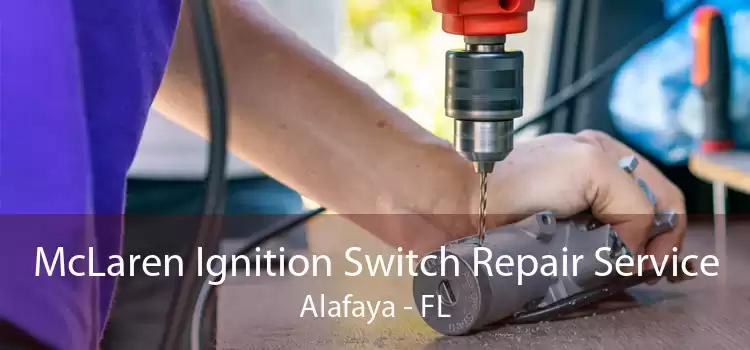 McLaren Ignition Switch Repair Service Alafaya - FL
