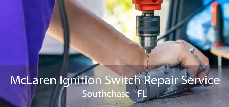 McLaren Ignition Switch Repair Service Southchase - FL