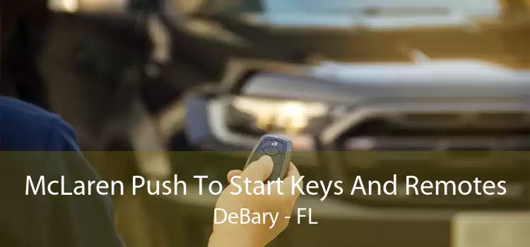 McLaren Push To Start Keys And Remotes DeBary - FL