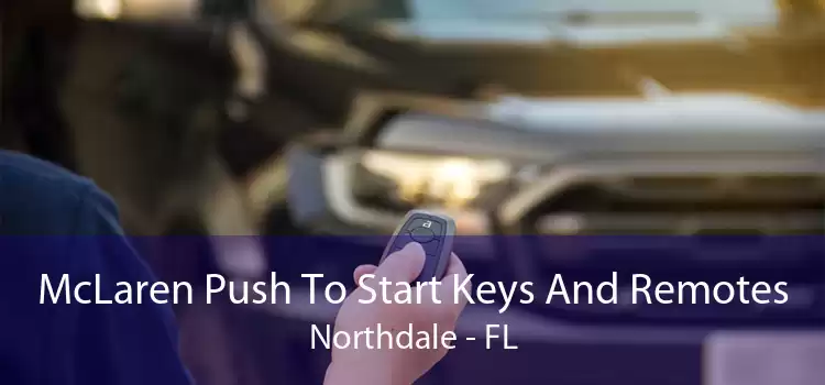 McLaren Push To Start Keys And Remotes Northdale - FL