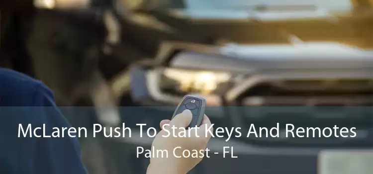 McLaren Push To Start Keys And Remotes Palm Coast - FL