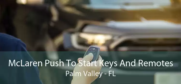 McLaren Push To Start Keys And Remotes Palm Valley - FL