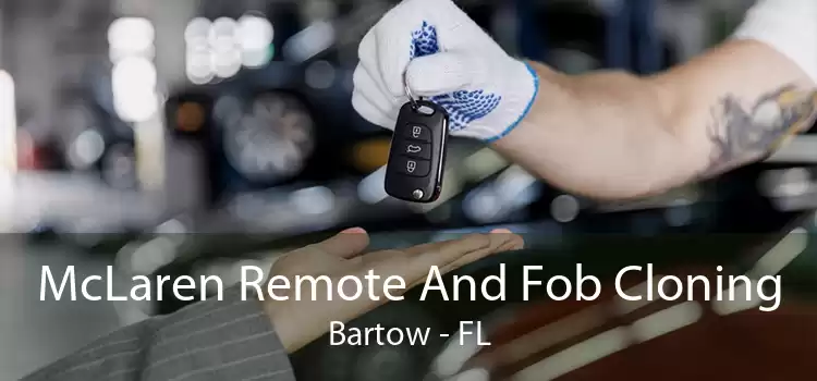 McLaren Remote And Fob Cloning Bartow - FL