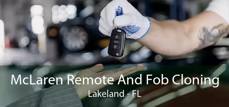 McLaren Remote And Fob Cloning Lakeland - FL