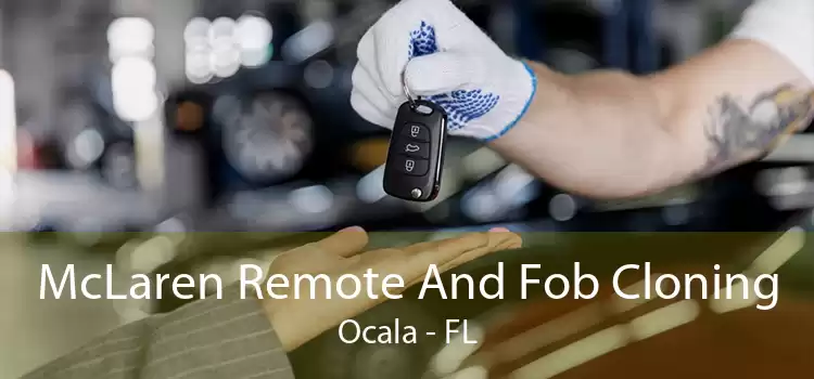 McLaren Remote And Fob Cloning Ocala - FL