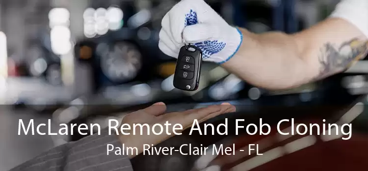 McLaren Remote And Fob Cloning Palm River-Clair Mel - FL