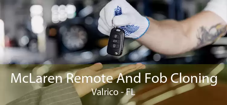 McLaren Remote And Fob Cloning Valrico - FL