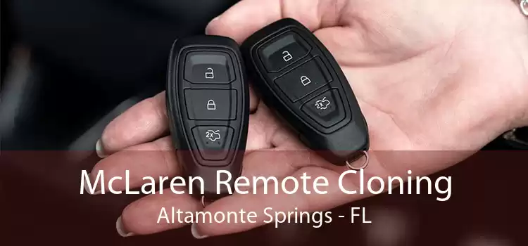 McLaren Remote Cloning Altamonte Springs - FL