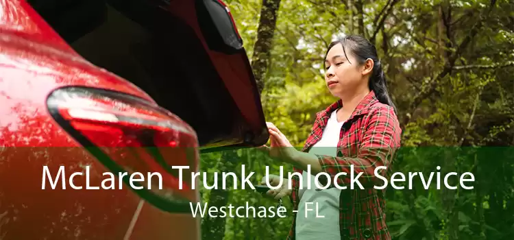 McLaren Trunk Unlock Service Westchase - FL