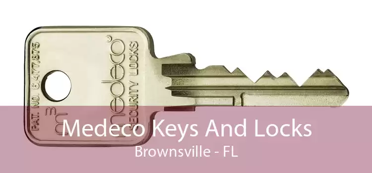 Medeco Keys And Locks Brownsville - FL