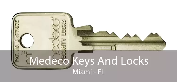 Medeco Keys And Locks Miami - FL