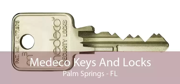 Medeco Keys And Locks Palm Springs - FL