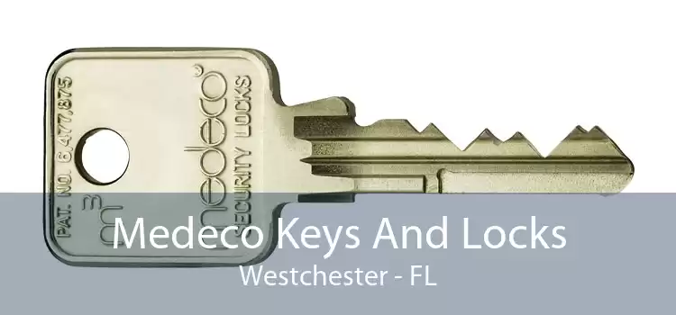 Medeco Keys And Locks Westchester - FL