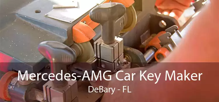 Mercedes-AMG Car Key Maker DeBary - FL