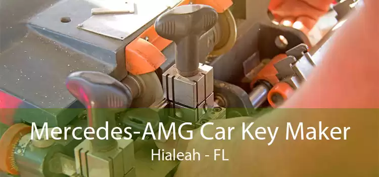 Mercedes-AMG Car Key Maker Hialeah - FL