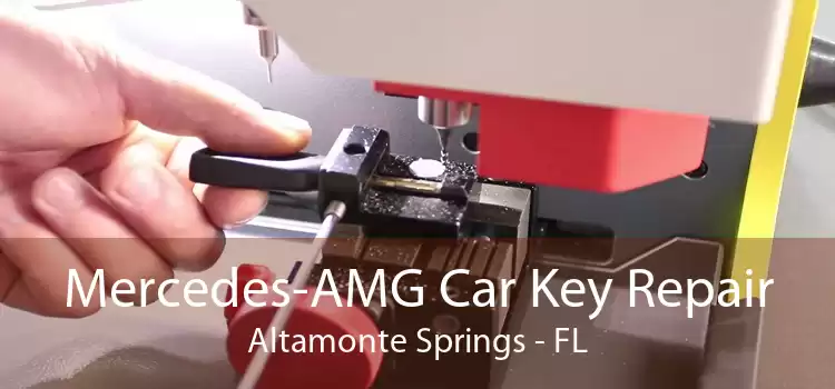 Mercedes-AMG Car Key Repair Altamonte Springs - FL