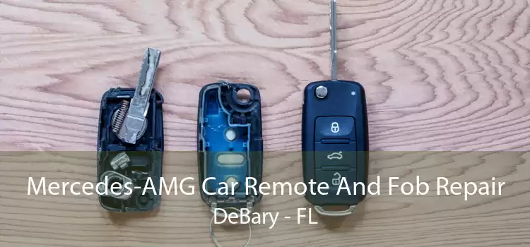 Mercedes-AMG Car Remote And Fob Repair DeBary - FL