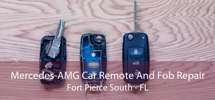 Mercedes-AMG Car Remote And Fob Repair Fort Pierce South - FL