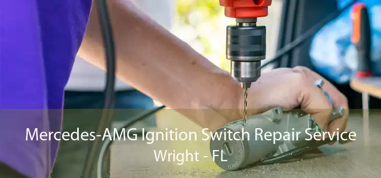 Mercedes-AMG Ignition Switch Repair Service Wright - FL