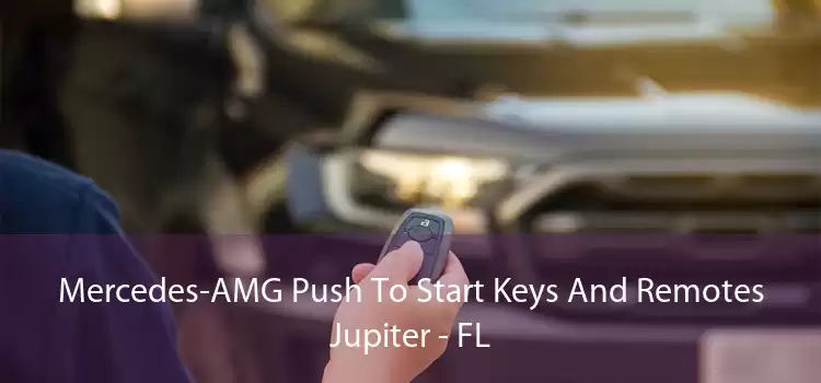 Mercedes-AMG Push To Start Keys And Remotes Jupiter - FL