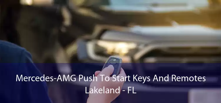 Mercedes-AMG Push To Start Keys And Remotes Lakeland - FL
