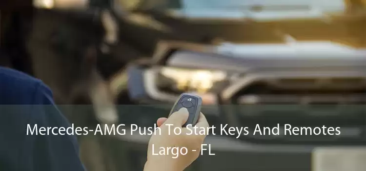 Mercedes-AMG Push To Start Keys And Remotes Largo - FL