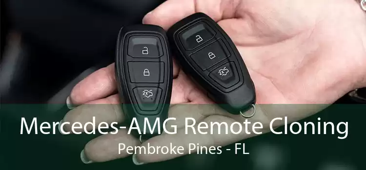 Mercedes-AMG Remote Cloning Pembroke Pines - FL