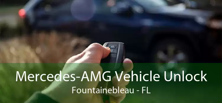 Mercedes-AMG Vehicle Unlock Fountainebleau - FL