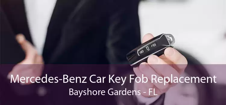 Mercedes-Benz Car Key Fob Replacement Bayshore Gardens - FL