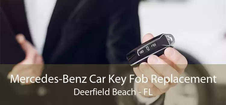 Mercedes-Benz Car Key Fob Replacement Deerfield Beach - FL