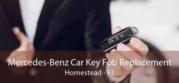 Mercedes-Benz Car Key Fob Replacement Homestead - FL