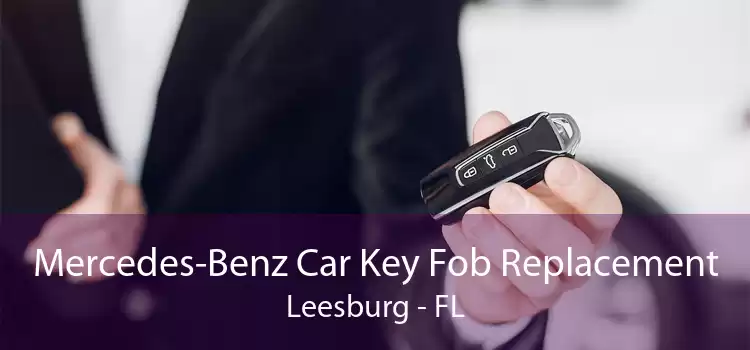Mercedes-Benz Car Key Fob Replacement Leesburg - FL
