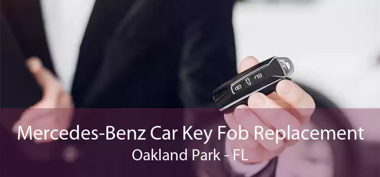 Mercedes-Benz Car Key Fob Replacement Oakland Park - FL