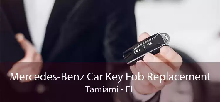 Mercedes-Benz Car Key Fob Replacement Tamiami - FL