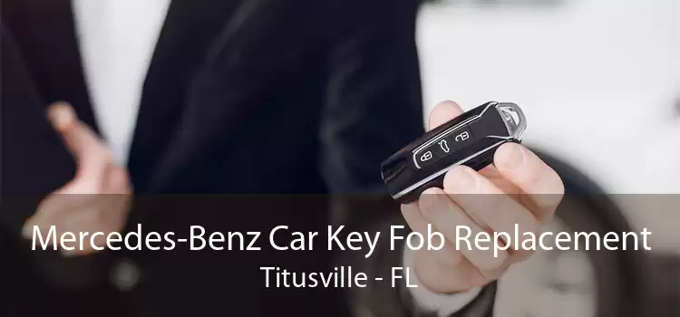 Mercedes-Benz Car Key Fob Replacement Titusville - FL