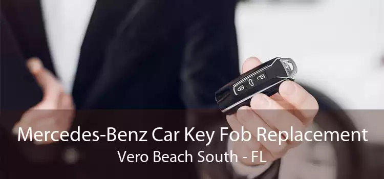 Mercedes-Benz Car Key Fob Replacement Vero Beach South - FL