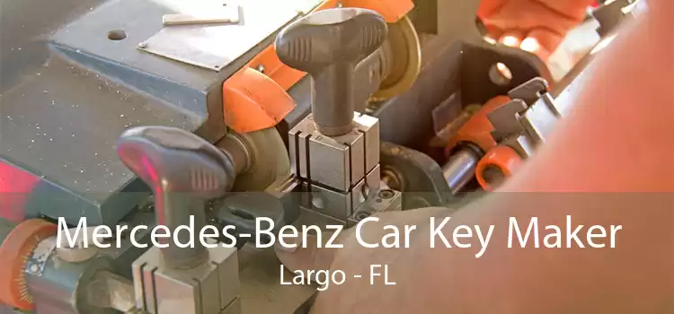 Mercedes-Benz Car Key Maker Largo - FL